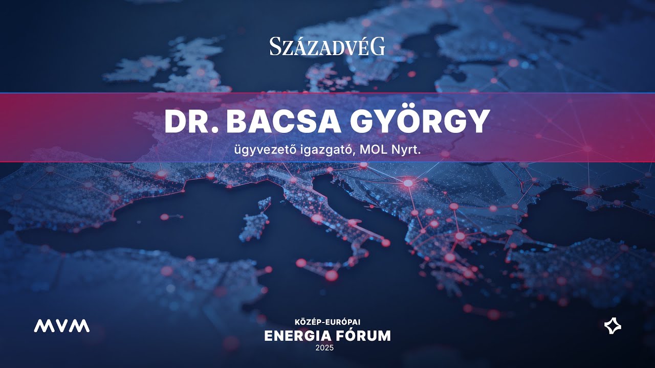Közép-európai Energia Fórum 2025 - Dr. Bacsa György