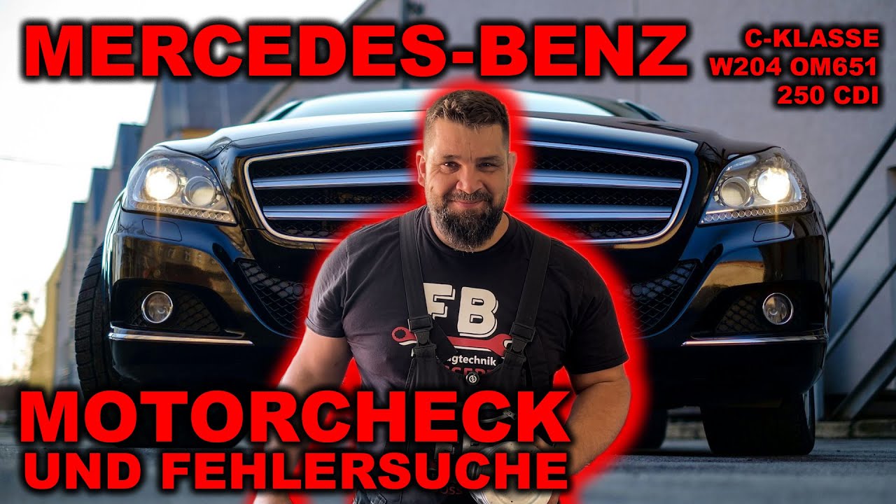 Mercedes Benz C-Klasse W204 S204 220 250 CDI OM651 Motorcheck und Fehlersuche - Kompression Öldruck