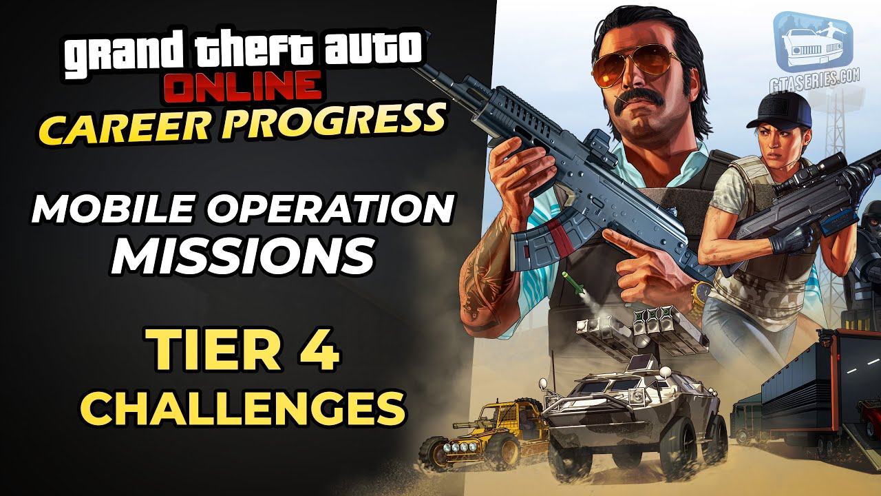 GTA Online Career Progress - Mobile Operation Missions [Tier 2 & Tier 4 Challenges Guide]