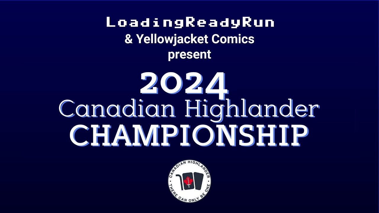 LoadingReadyRun & Yellowjacket Comics present 2024 Canadian Highlander Championship