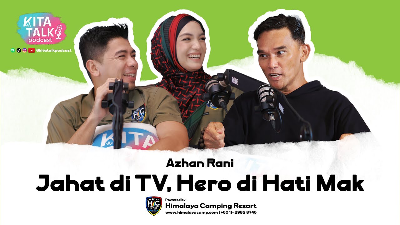 Episode 9: Azhan Rani | Jahat di TV, Hero di Hati Mak