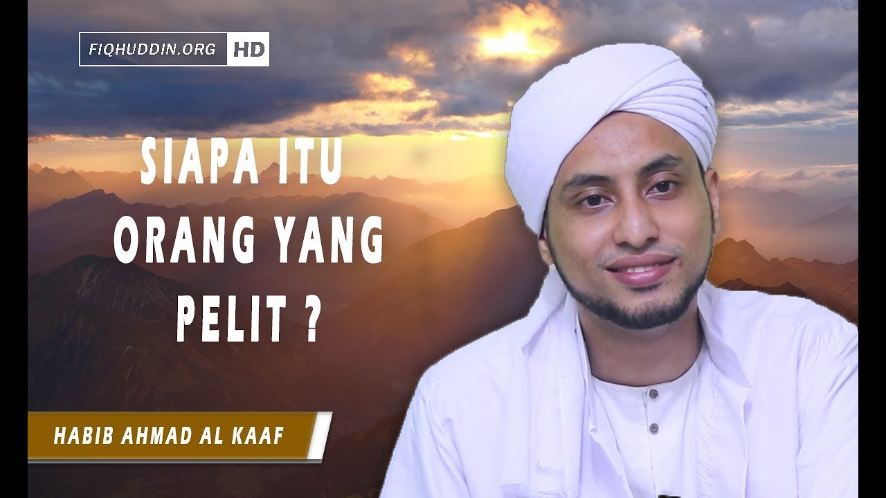 Siapa Itu Orang Yang Pelit ? | Habib Ahmad Al Kaaf