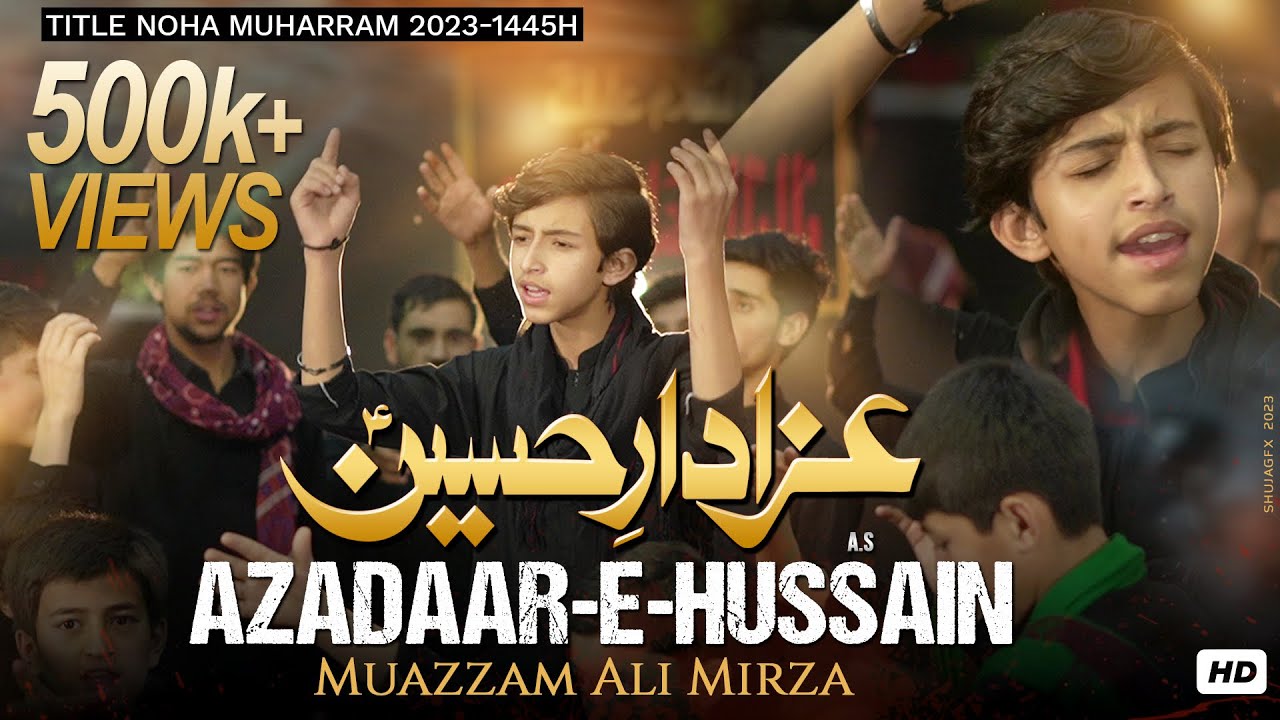 AZADAAR-E-HUSSAIN (a.s) || MUAZZAM ALI MIRZA || MUHARRAM 1445 || 2023-24 ||