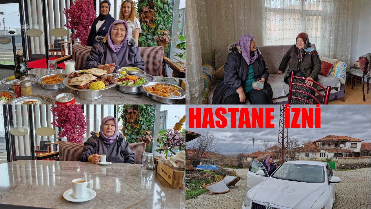 HASTANEDEN HAFTA SONU İZİNİ YEMEK MOLAMIZ HATİCE HANIMIN ANNESİNİ SEVİNDİRDİK
