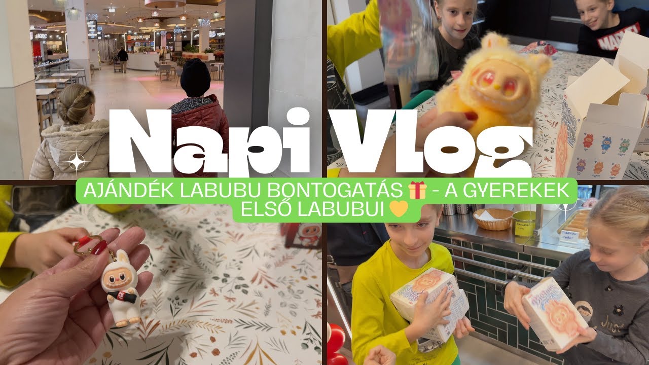 NapiVlog (nov.22.) - Aj&aacute;nd&eacute;k LABUBU UNBOXING 🎁 - A gyerekek első LABUBUI 💛
