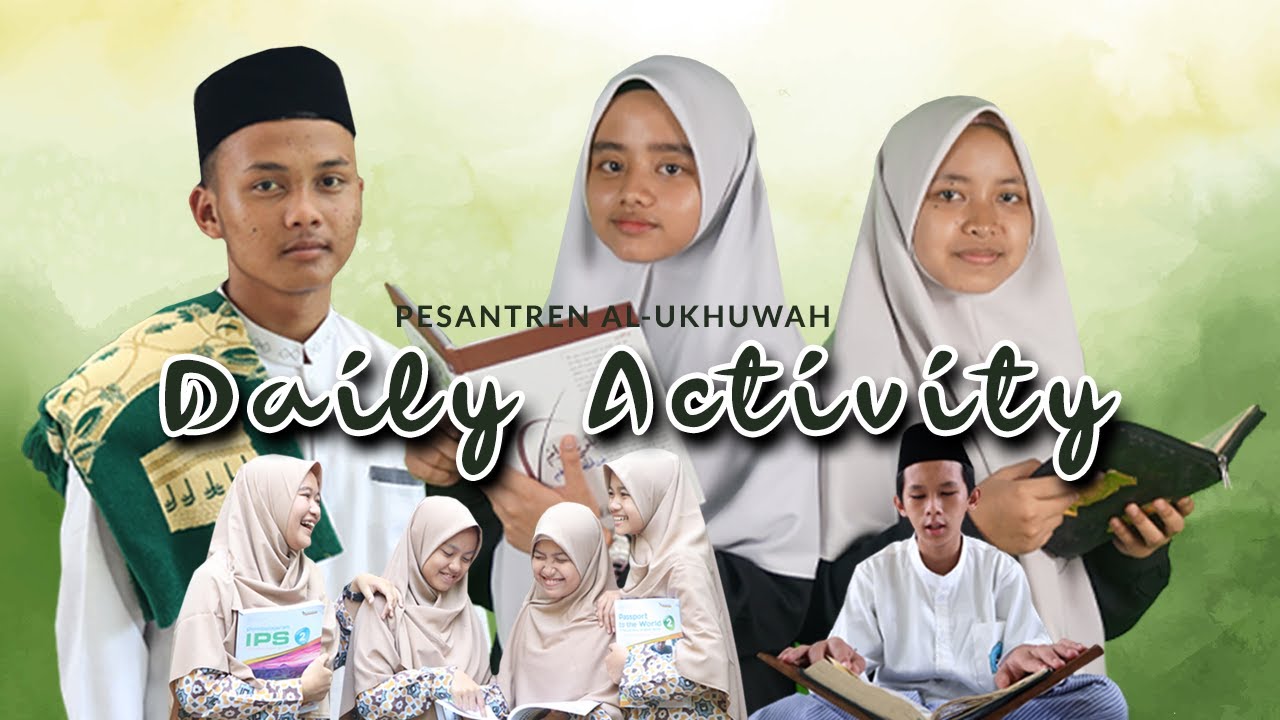 DAILY ACTIVITY PESANTREN AL-UKHUWAH