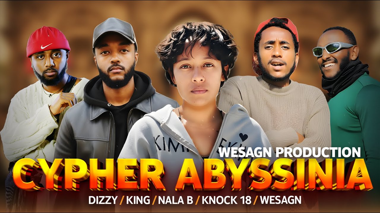 Cypher Abyssinia -New Ethiopian Music 2025 (Dizziy,King,Nala B,Knock 18 ,Wesagn)  #newmusicethiopia