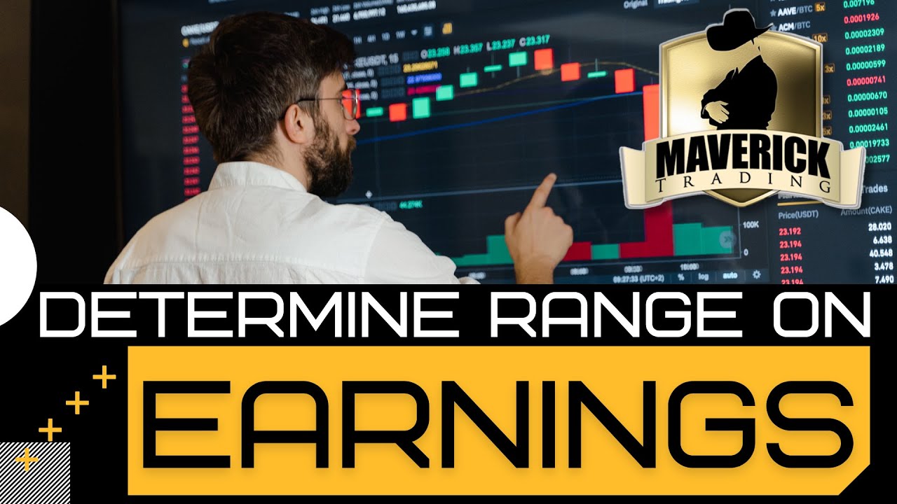 How to Determine Trading Range on Earnings Report: Implied Volatility