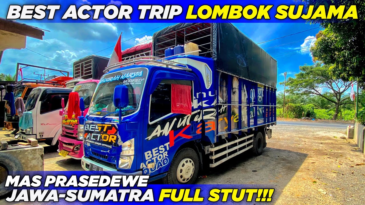 BEST ACTOR TRIP LOMBOK SUJAMA ‼️ Mas Prasedewe FULL STUT JAWA-SUMATRA‼️