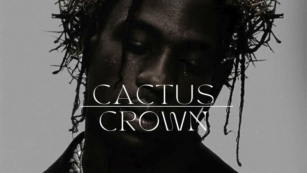 CACTUS CROWN :TRAP -RAP -DARKRAP- (STYLE TRAVIS SCOTT)