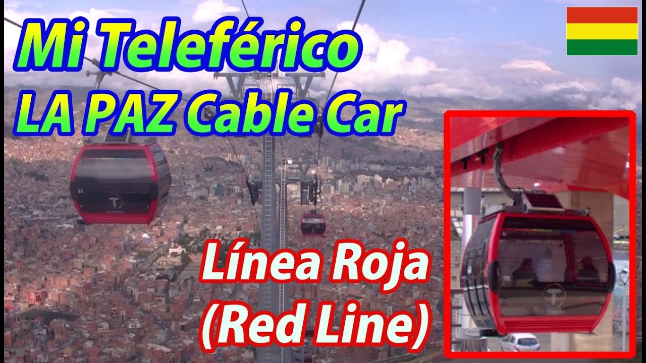 Mi Teleférico (LA PAZ Cable Car) Línea Roja (Red Line) Jach'a Qhathu→Taypi Uta