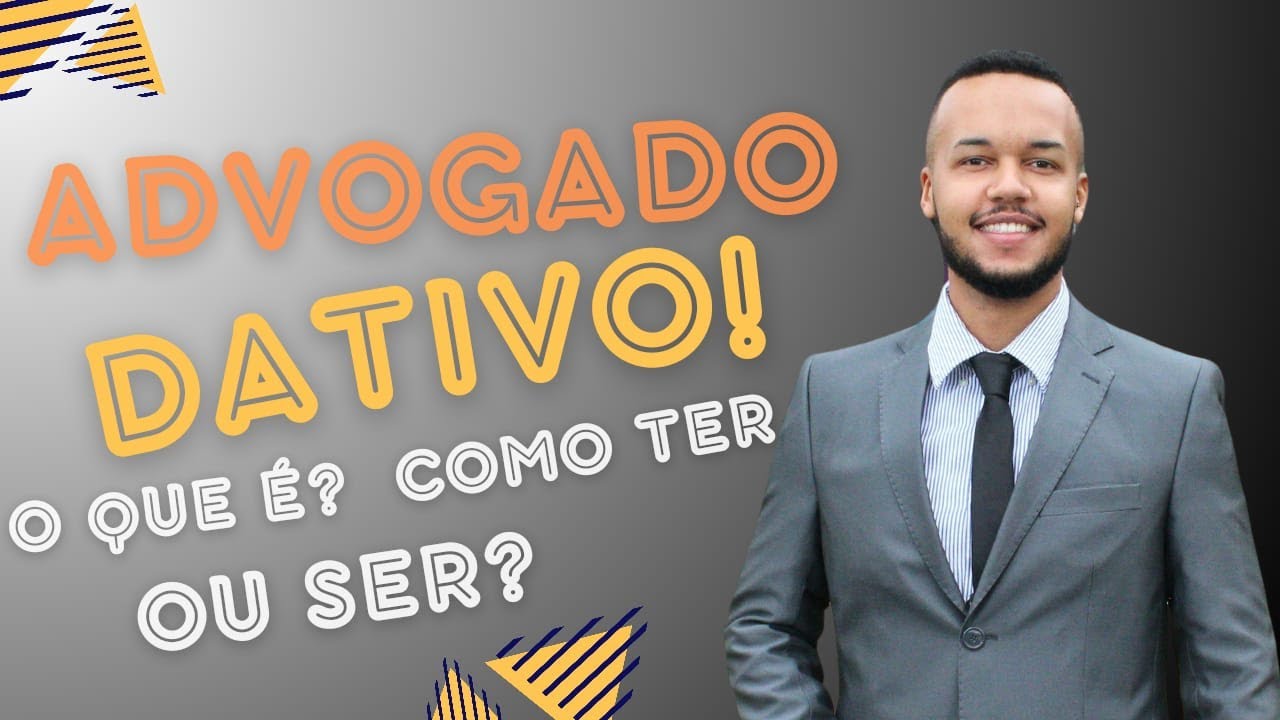 O QUE É UM ADVOGADO DATIVO? COMO TER? COMO SER? VALE A PENA? SAIBA MAIS!