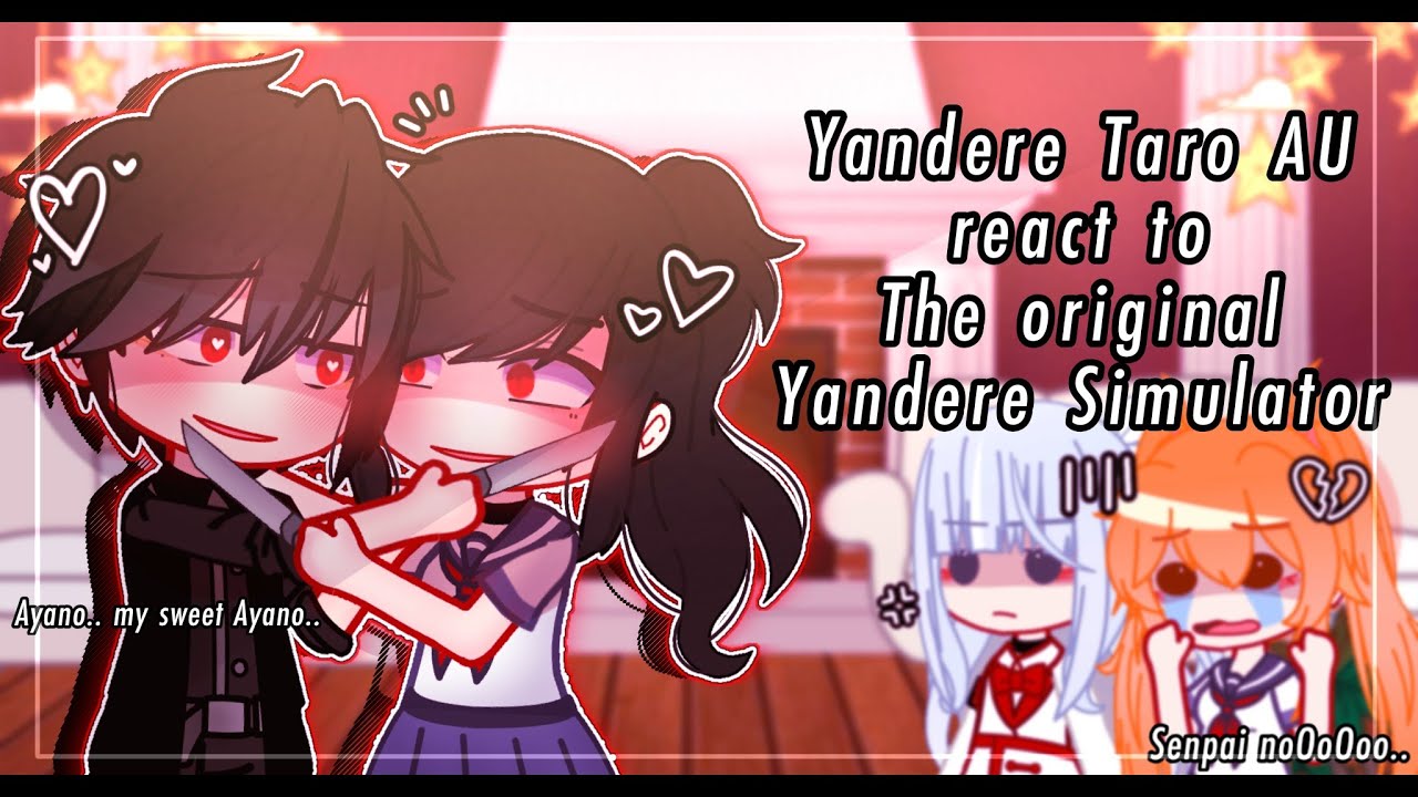 ✎ᝰ┆ Yandere Taro AU react toYandere Simulator (Ori) || YANDERE SIMULATOR GCRV