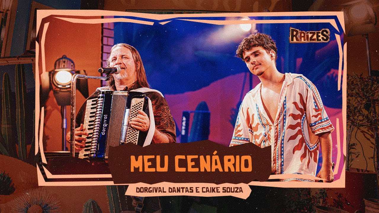 MEU CENÁRIO  - Dorgival Dantas e Caike Souza (DVD Raízes)