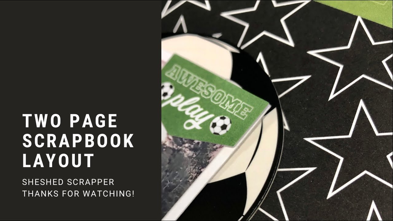 Two Page Soccer Scrapbook Layout Process Video