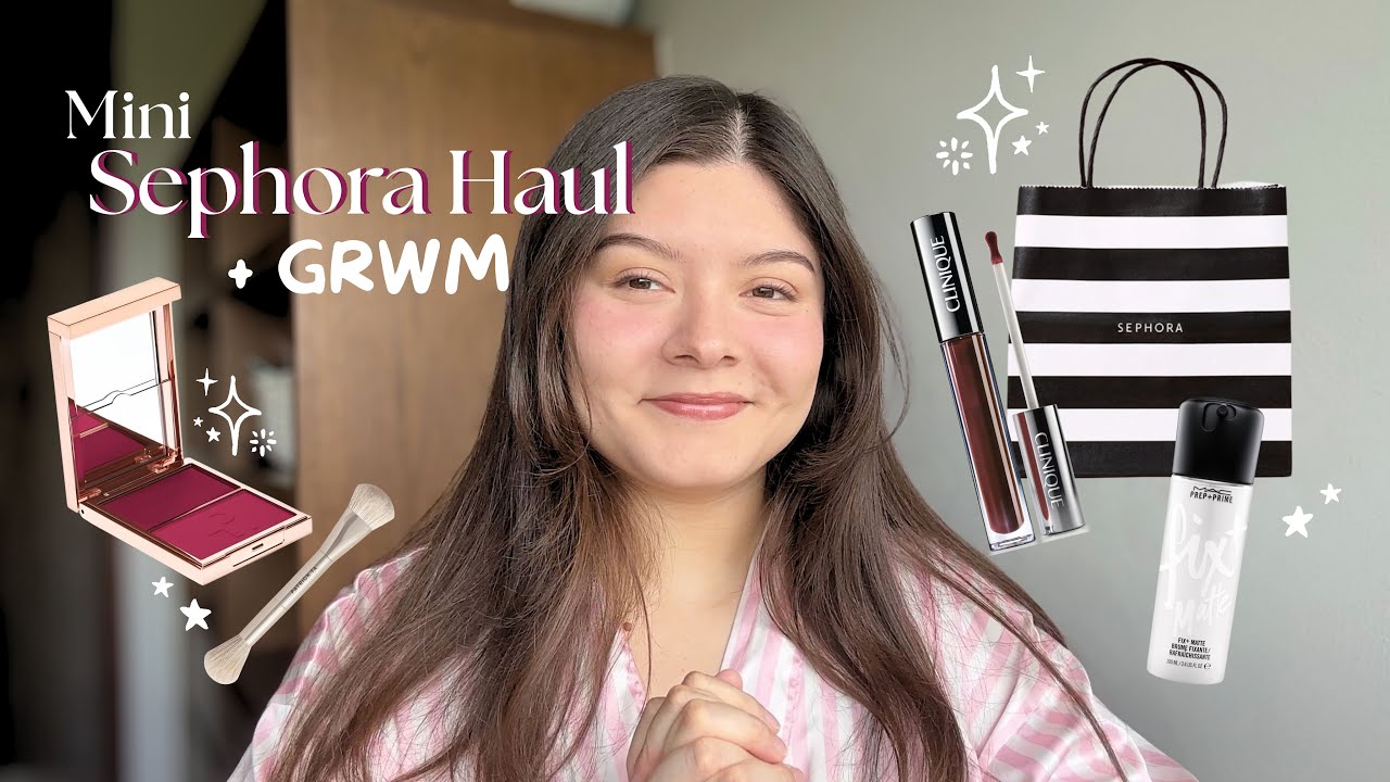 Mini Sephora Haul + GRWM / Arréglate Conmigo