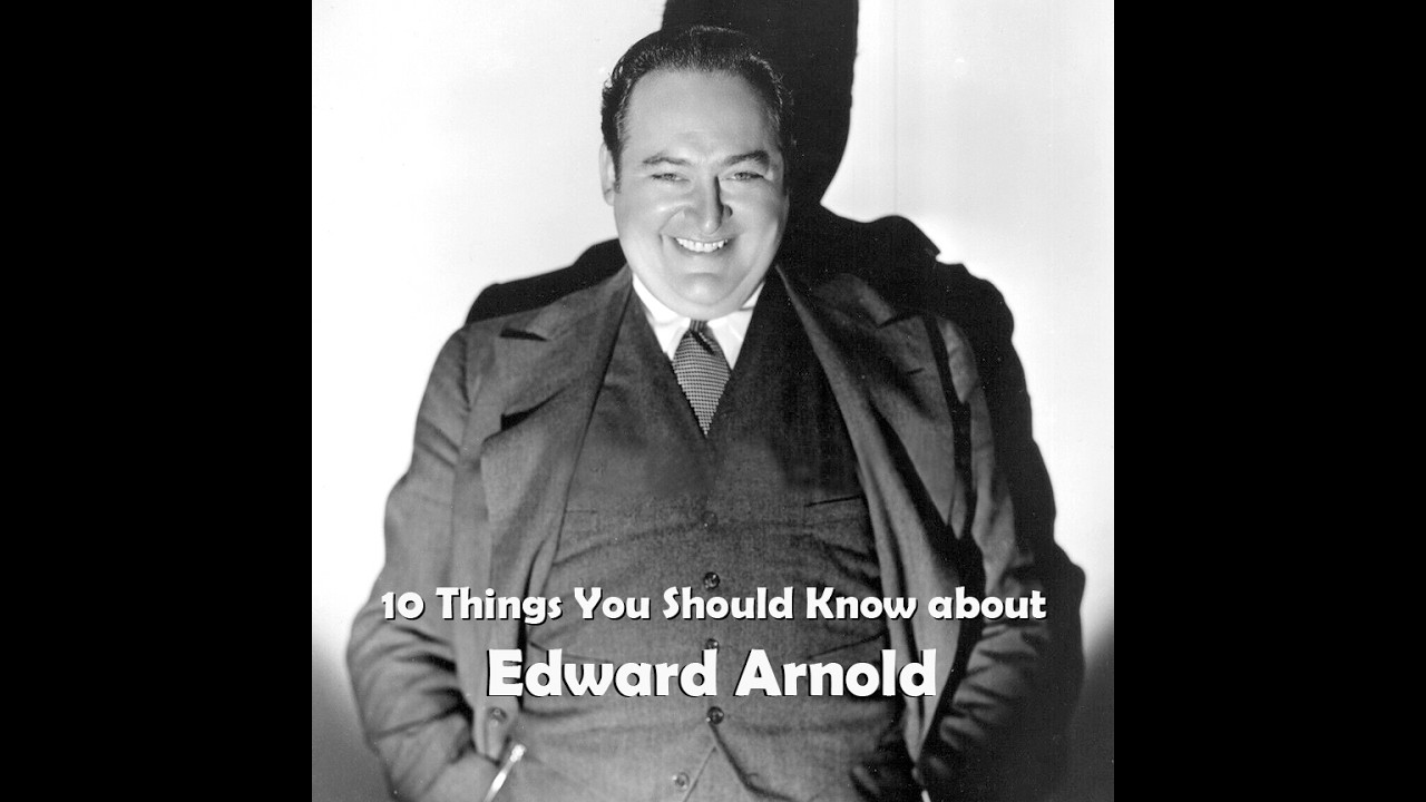 10 Things You Should Know About Edward Arnold