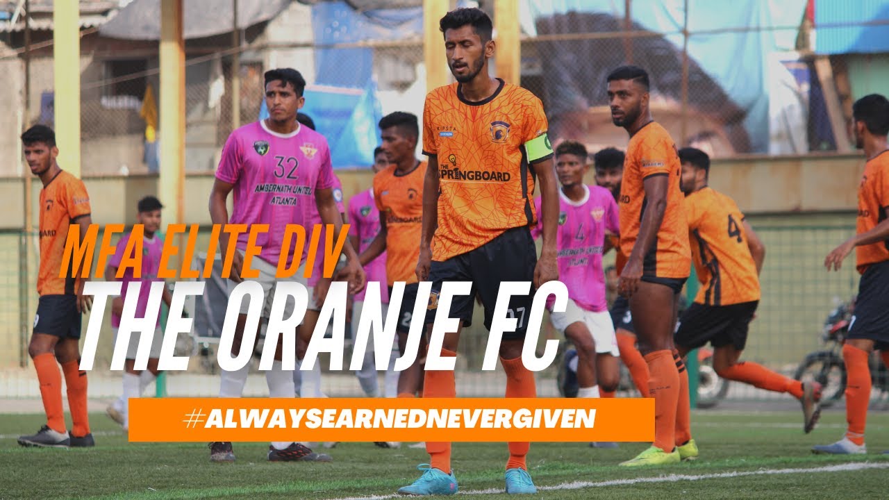 The Oranje FC VS Ambernath United MFA Elite DIV | 27th May 2022