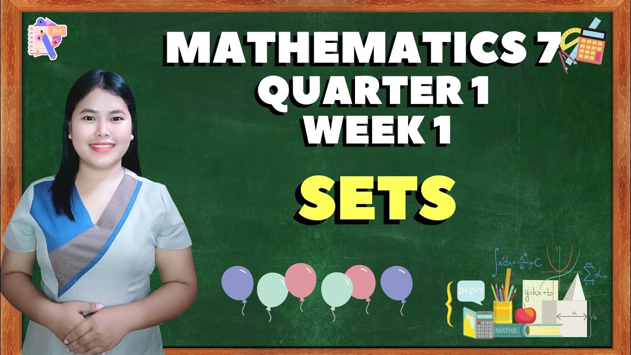 MATHEMATICS 7 QUARTER 1 WEEK 1 SETS