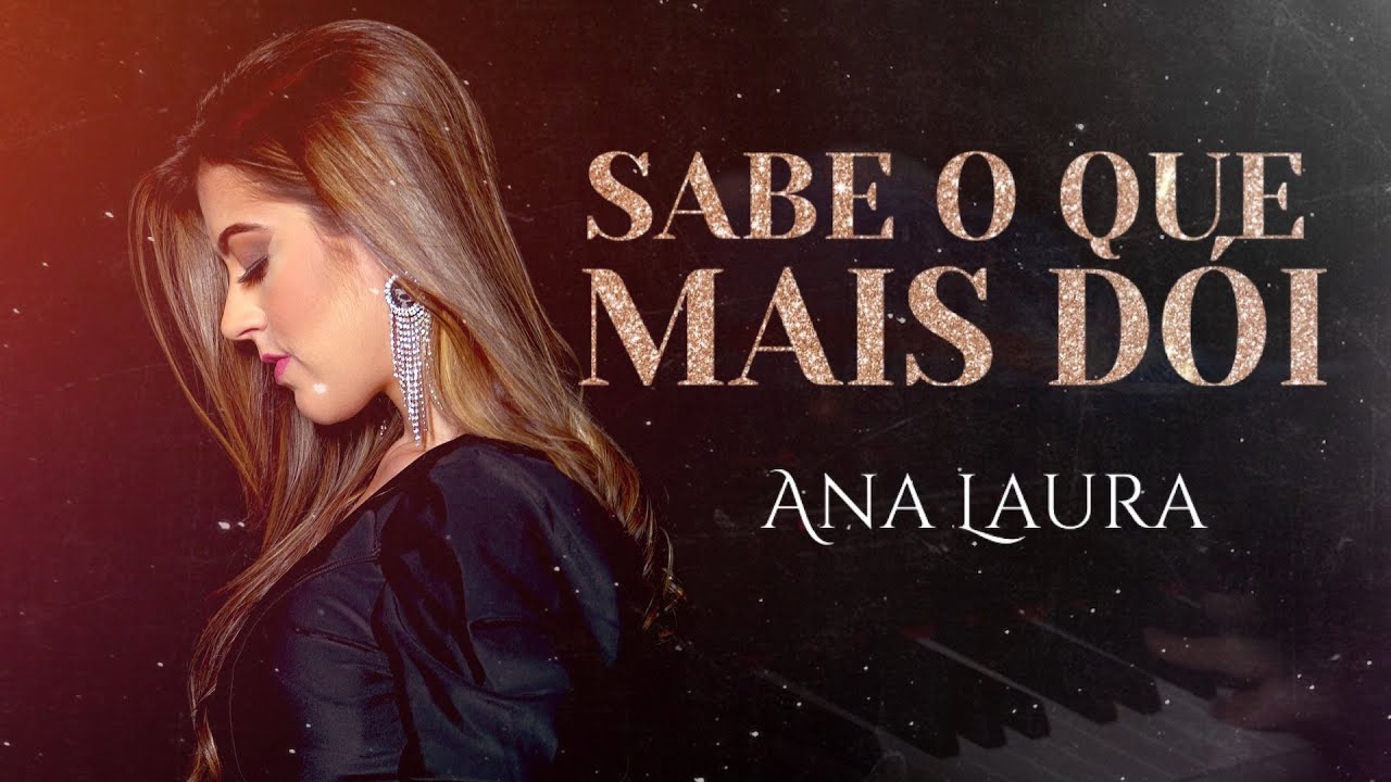 Ana Laura - Sabe O Que Mais D&oacute;i ( Clipe Oficial )