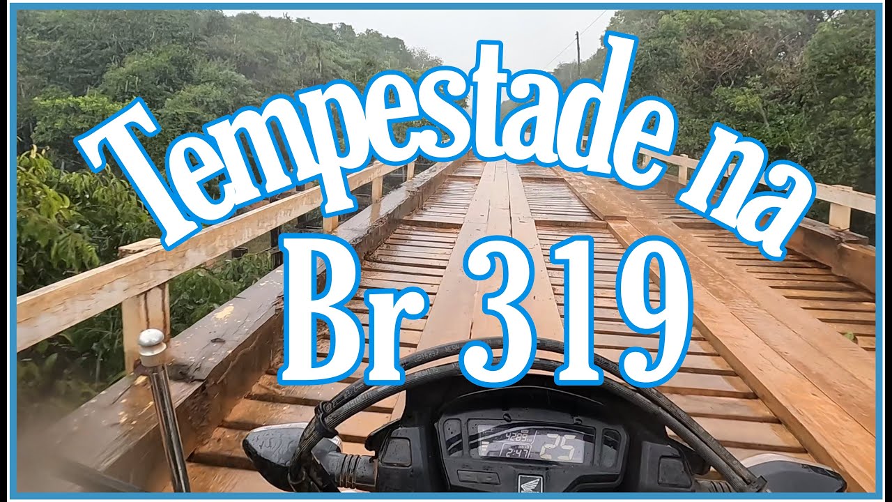 TEMPESTADE NA BR 319 chegando em Realidade #viagemdemoto #bros160