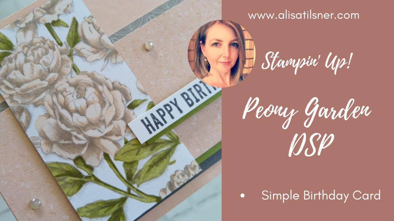 STAMPIN UP: Simple Birthday Card featuring the Peony Garden Designer Series Paper.