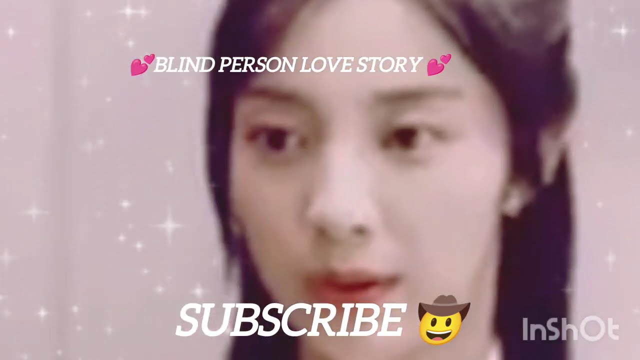 Blind person love story 💕