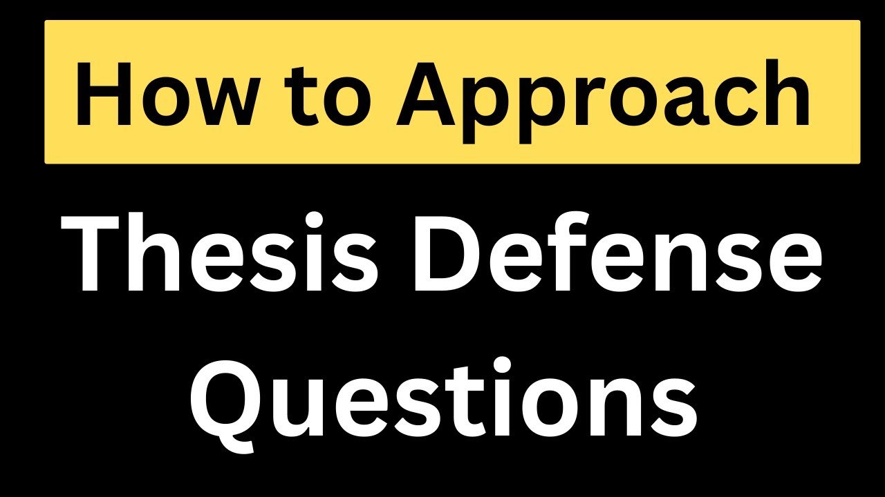 How to Approach Thesis Defense Questions | Research Defense
