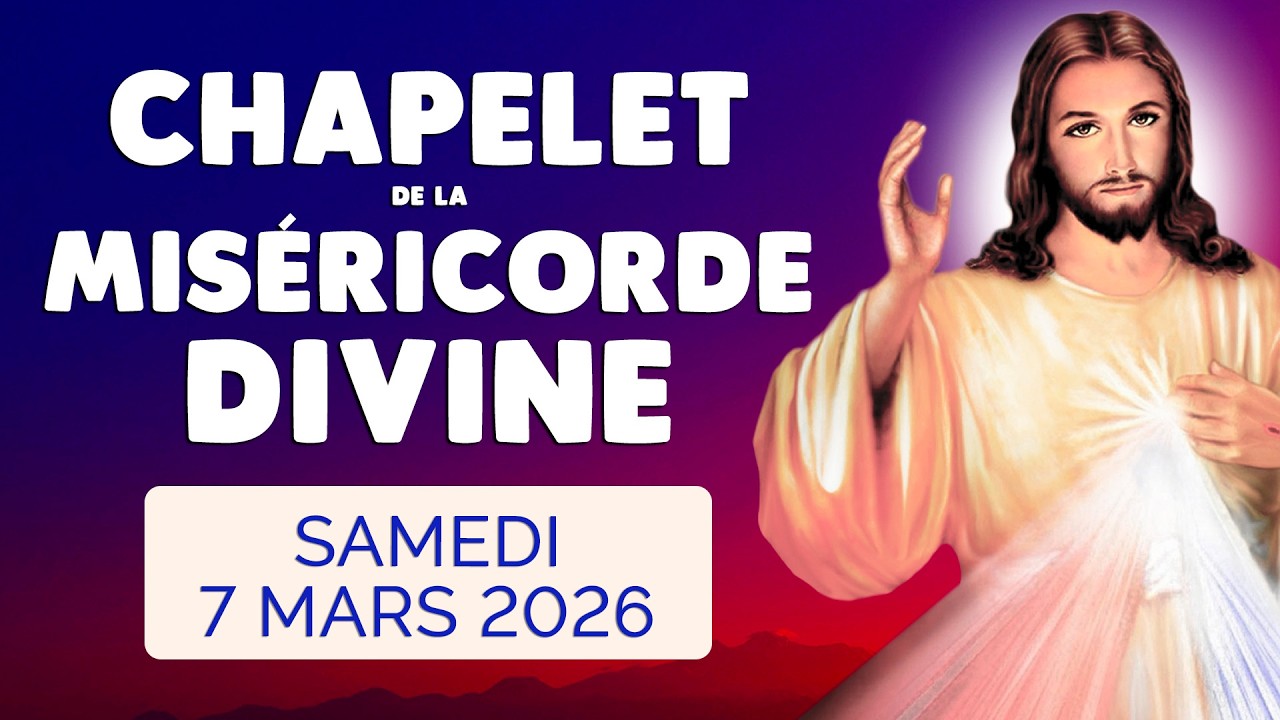 🙏﻿ CHAPELET de la MISÉRICORDE DIVINE ❤️ Samedi 7 Mars 2026