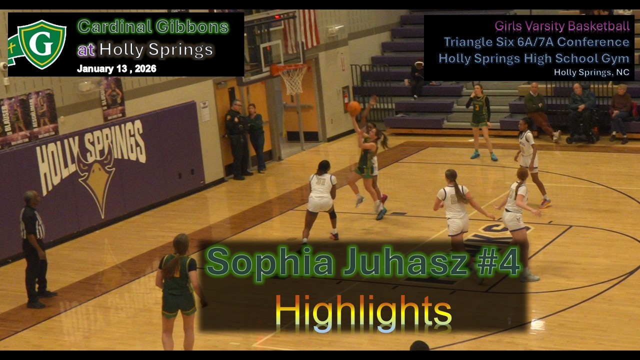 2026-01-13 - Sophia Juhasz #4 - Highlights - Cardinal Gibbons at Holly Springs  - Triangle Six 6A/7A