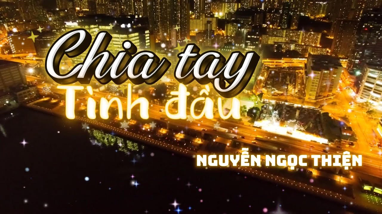 CHIA TAY TÌNH ĐẦU [COVER] | Nguyễn Ngọc Thiện | #cover #chiataytinhdau #nguyenngocthien