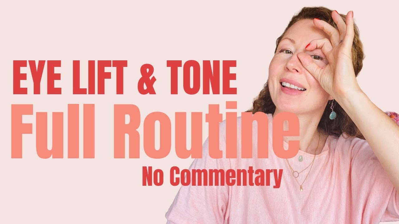 Eye Lift and Tone Full Routine - Daily Face Yoga  Workout (No Commentary)