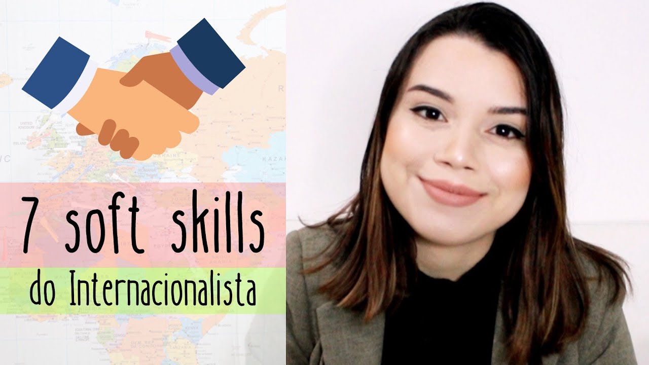 🌍 7 Habilidades do *Internacionalista* - soft skills