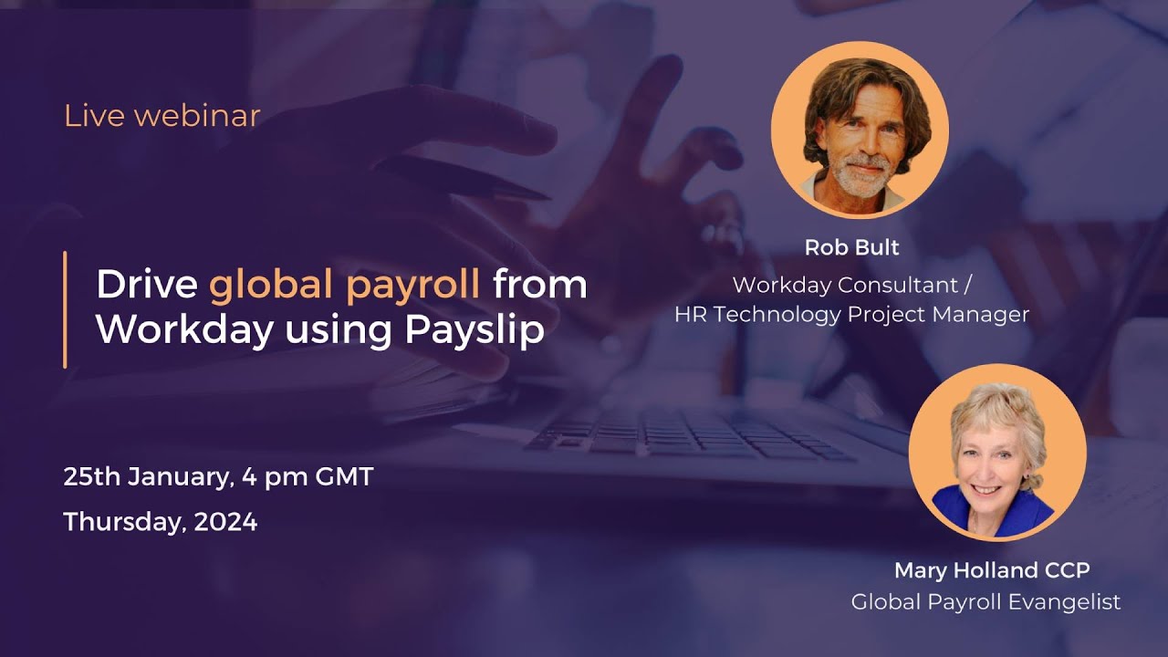 Drive global payroll from Workday using Payslip - Jan 2024 Webinar