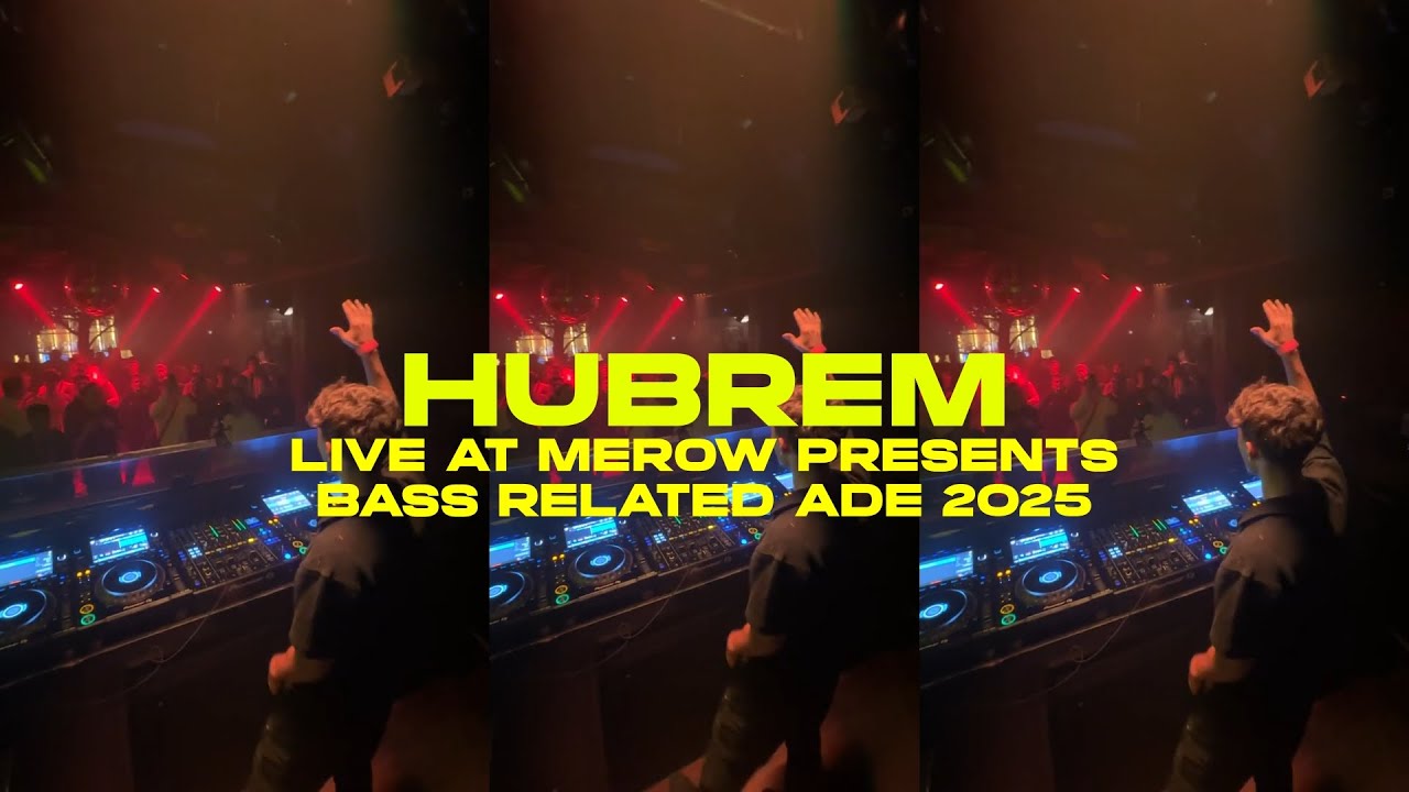 HUBREM LIVE @ MEROW PRESENTS BASS RELATED ADE 2025