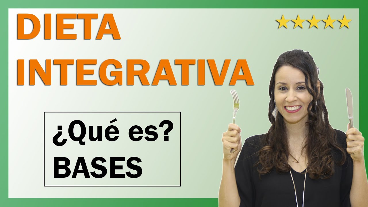 🍅🥑🥕 ¿En Qué Consiste la DIETA INTEGRATIVA? Aprende las BASES de este tipo de Dieta