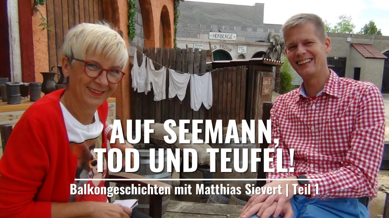 Auf Seemann, Tod und Teufel! | Balkongeschichten Teil 1 mit Matthias Sievert und Tatjana Meissner