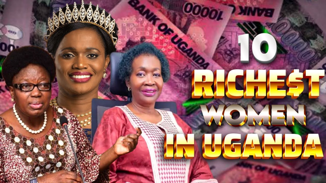 Top [10] Richest WOMEN in Uganda |🇺🇬
