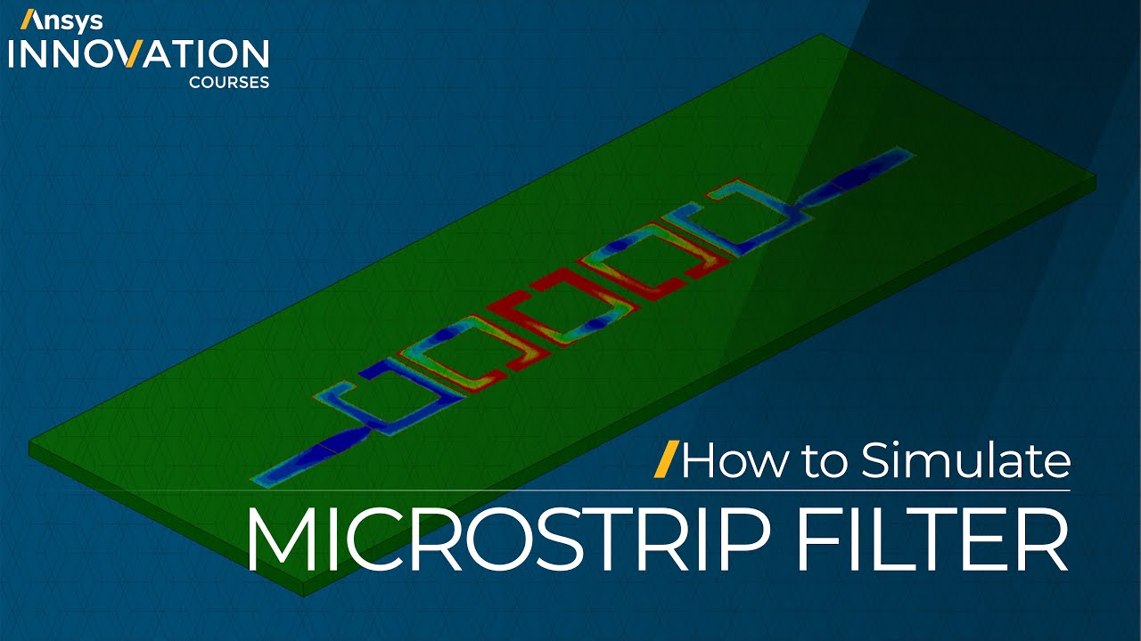 Simulation of a Microstrip Filter Using Ansys Electronics Desktop — Lesson 7