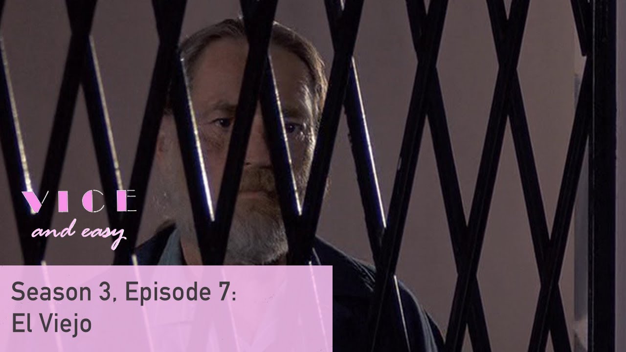 Vice and Easy Podcast S03 E07: El Viejo