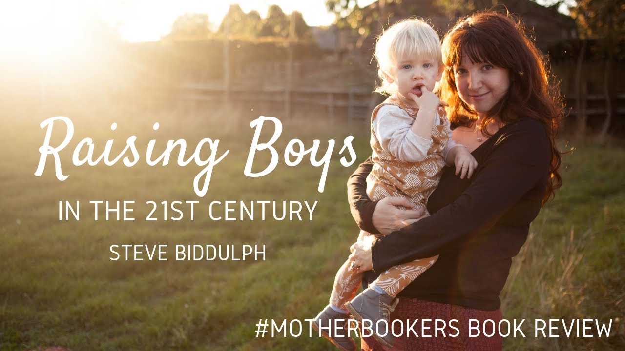 RAISING BOYS TIPS | RAISING BOYS IN THE 21ST CENTURY | STEVE BIDDULPH | Bex Massey