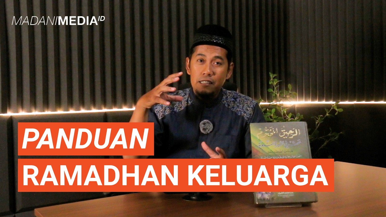 Panduan Ramadhan Keluarga | Ust. Mudzakir Al Haq