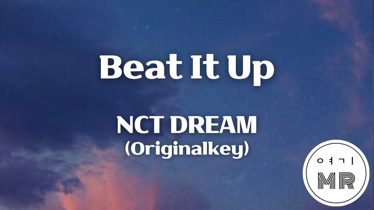 Beat It Up - NCT DREAM (엔시티드림) (원키G#m) 여기MR / KPOP / Karaoke / Music / 노래방