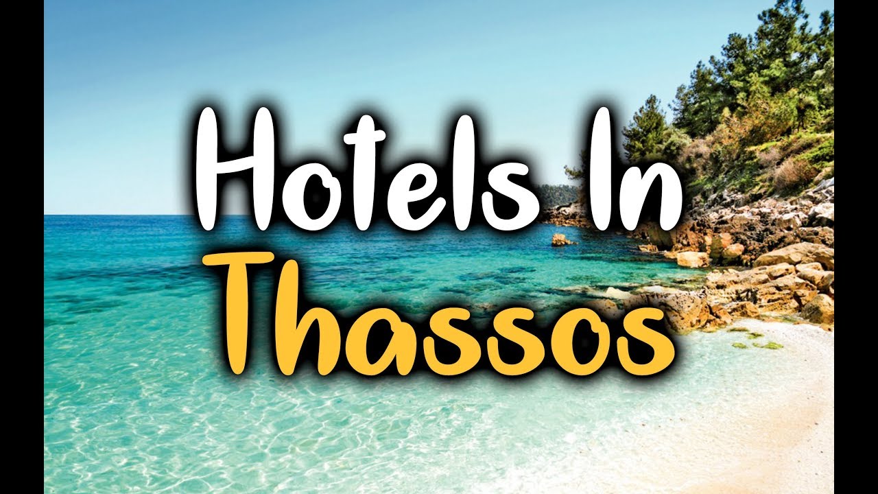 Best Hotels in Thassos - Top 5 Hotels In Thassos, Greece