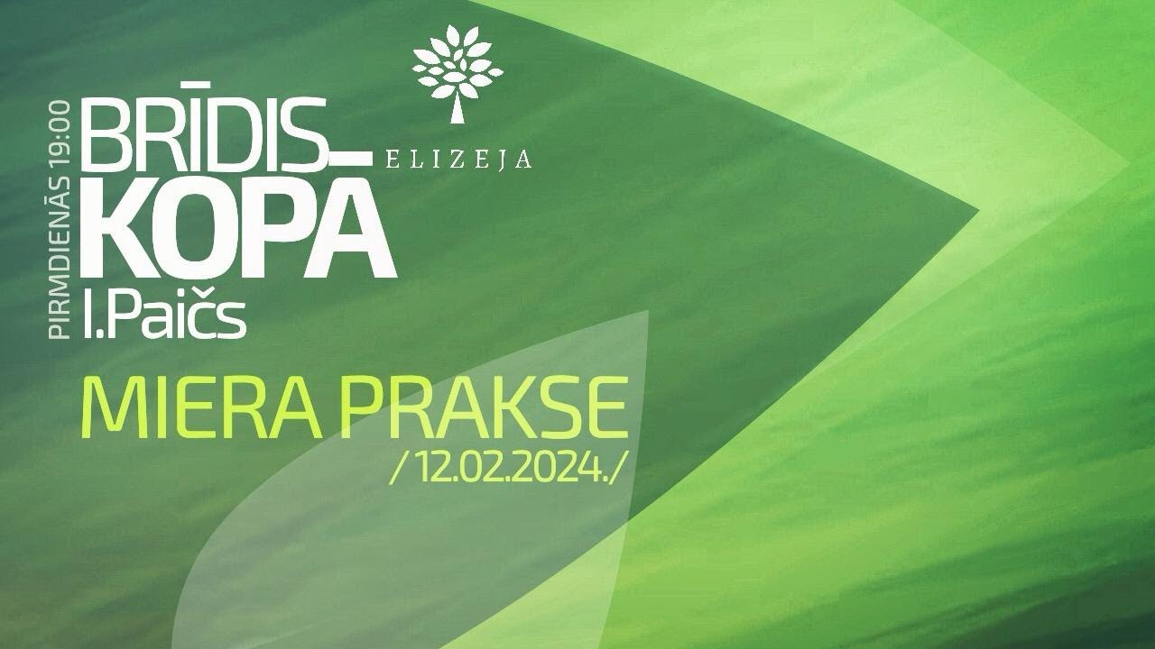 MIERA PRAKSE I Brīdis kopā (12.02.2024)