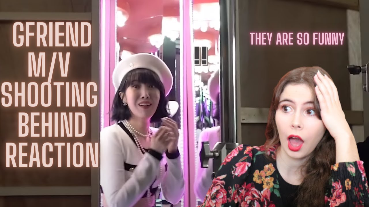 ‘MAGO’ M/V Shooting Behind - GFRIEND (여자친구) Reaction