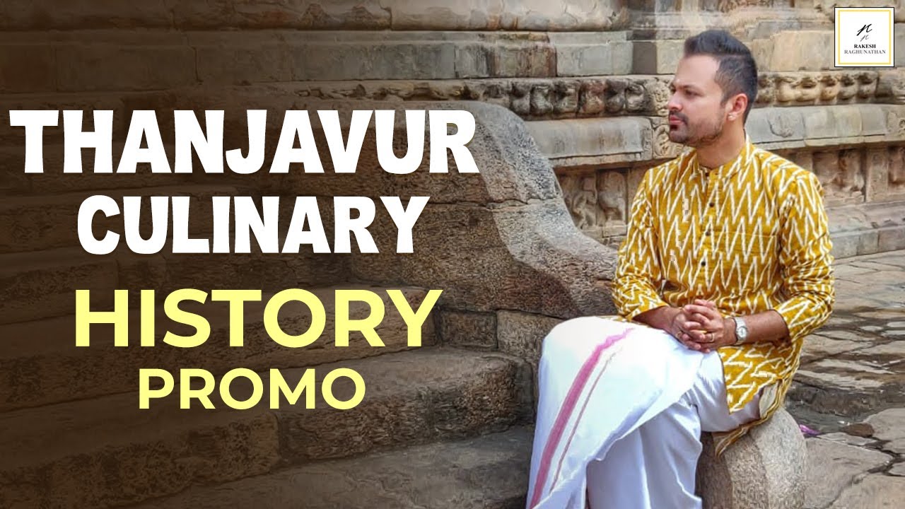 Thanjavur culinary history promo | Ammavum Naanum | Rakesh Raghunathan