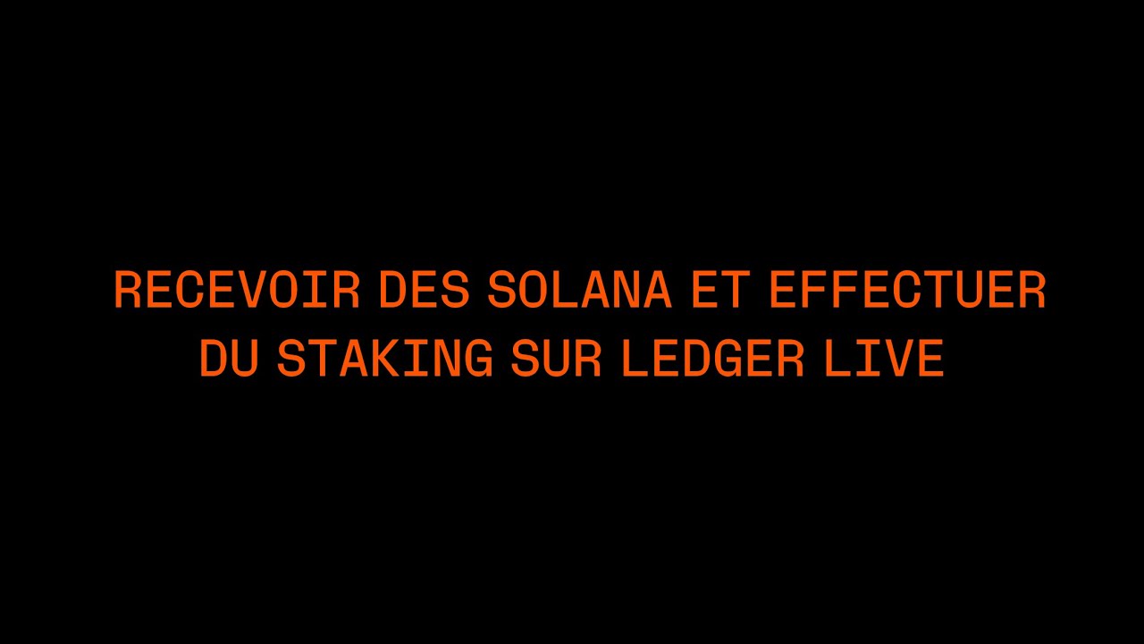 Recevoir des Solana et effectuer du staking sur Ledger Live.