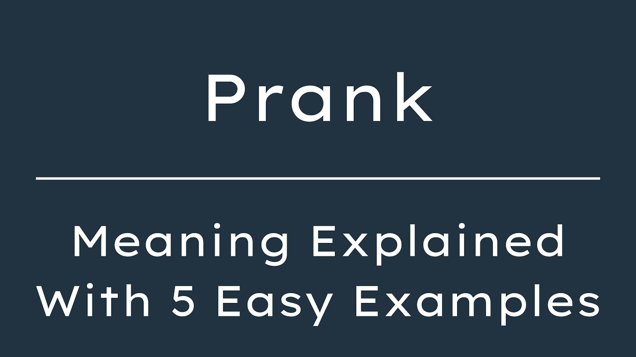What Does Prank Mean? Prank Meaning in English With 5 Example Sentences