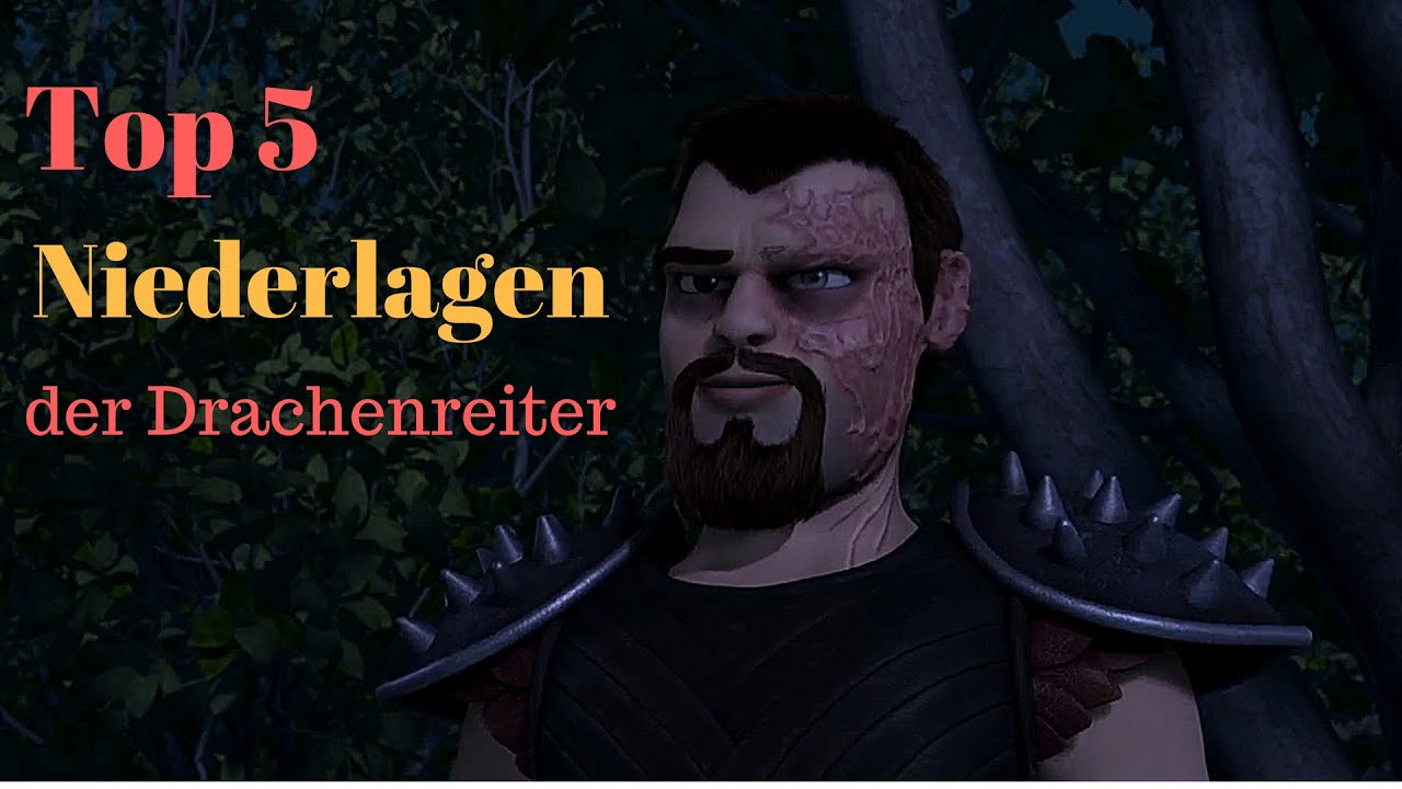 Top 5 Niederlagen der Drachenreiter aus Dragons